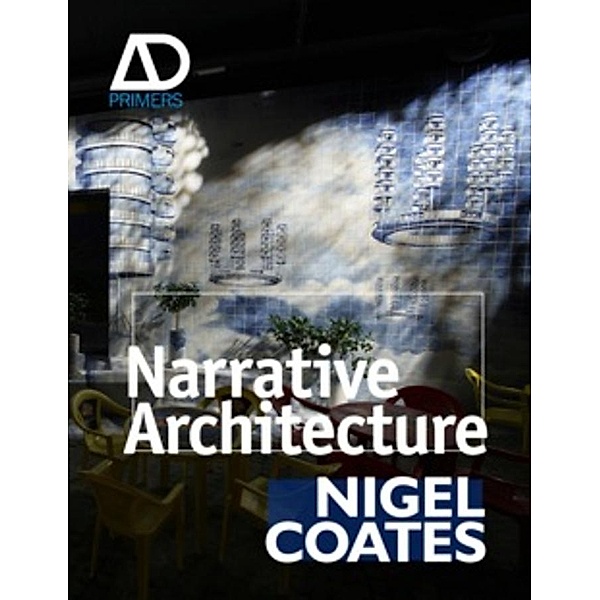 Narrative Architecture / Architectural Design, Nigel Coates