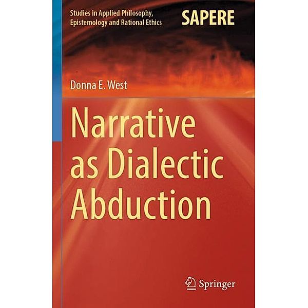 Narrative as Dialectic Abduction, Donna E. West