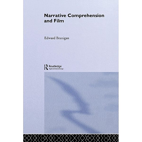 Narrative Comprehension and Film, Edward Branigan