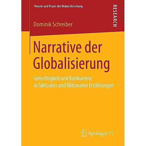 Narrative der Globalisierung / Theorie und Praxis der Diskursforschung, Dominik Schreiber