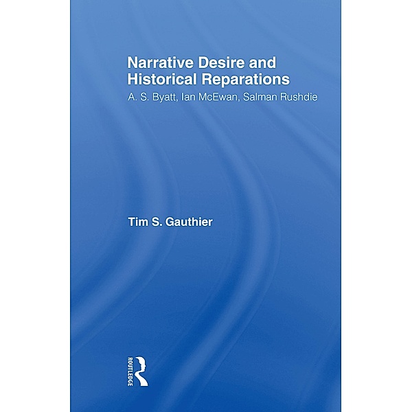 Narrative Desire and Historical Reparations, Timothy Gauthier