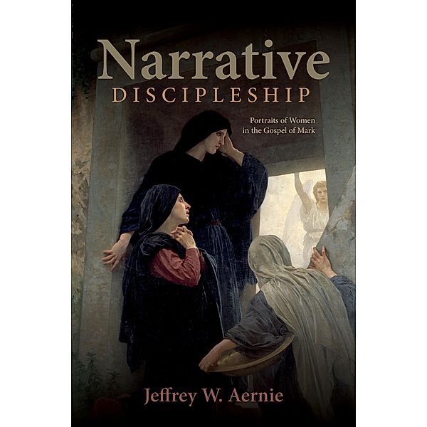 Narrative Discipleship, Jeffrey W. Aernie
