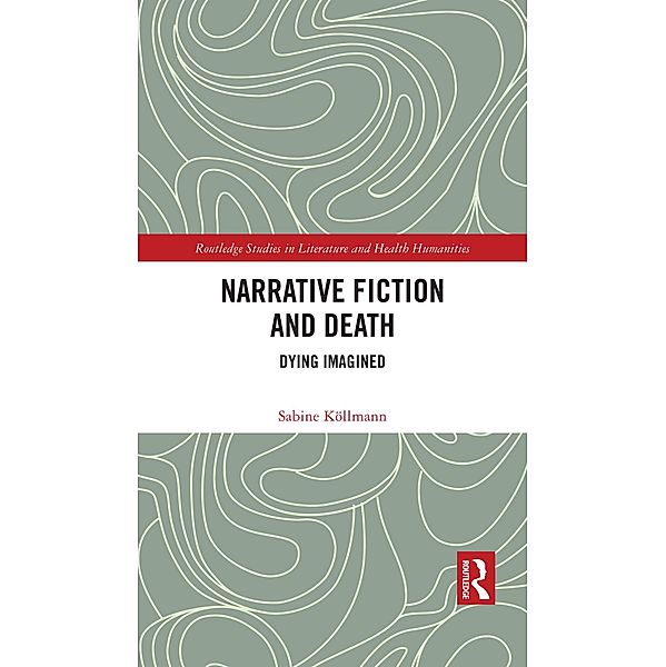 Narrative Fiction and Death, Sabine Köllmann