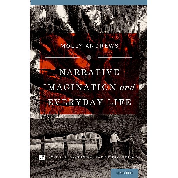 Narrative Imagination and Everyday Life, Molly Andrews