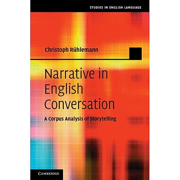 Narrative in English Conversation, Christoph Ruhlemann