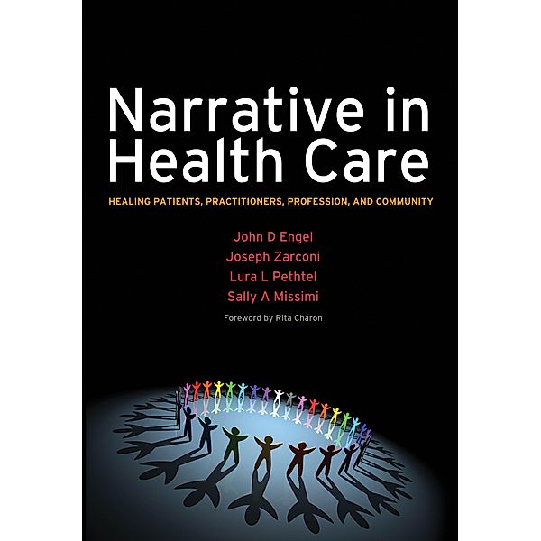 Narrative in Health Care, John D Engel, Joseph Zarconi, Lura Pethtel, Sally Missimi