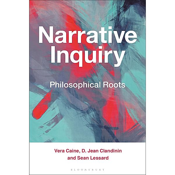 Narrative Inquiry, Vera Caine, D. Jean Clandinin, Sean Lessard