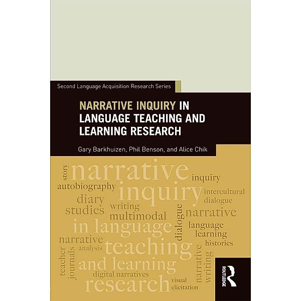 Narrative Inquiry in Language Teaching and Learning Research, Gary Barkhuizen, Phil Benson, Alice Chik