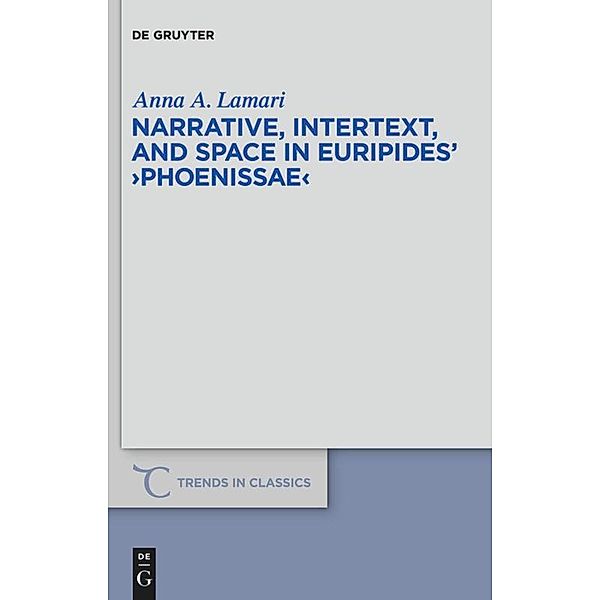 Narrative, Intertext, and Space in Euripides' Phoenissae, Anna A. Lamari