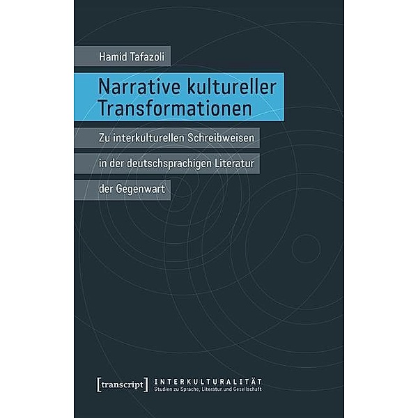 Narrative kultureller Transformationen / Interkulturalität. Studien zu Sprache, Literatur und Gesellschaft Bd.14, Hamid Tafazoli