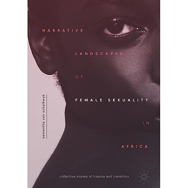 Narrative Landscapes of Female Sexuality in Africa / Progress in Mathematics, Samantha van Schalkwyk