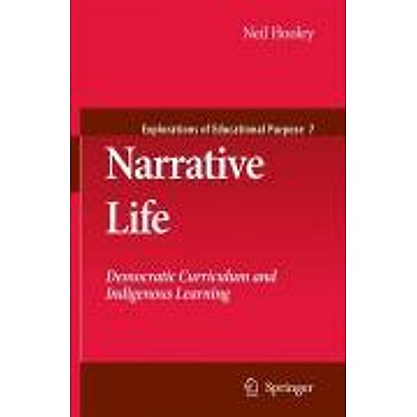 Narrative Life / Explorations of Educational Purpose Bd.7, Neil Hooley