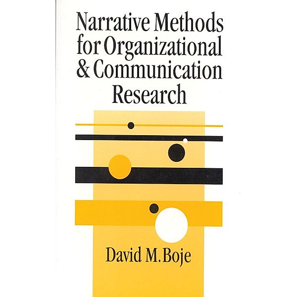 Narrative Methods for Organizational & Communication Research / SAGE series in Management Research, David Boje