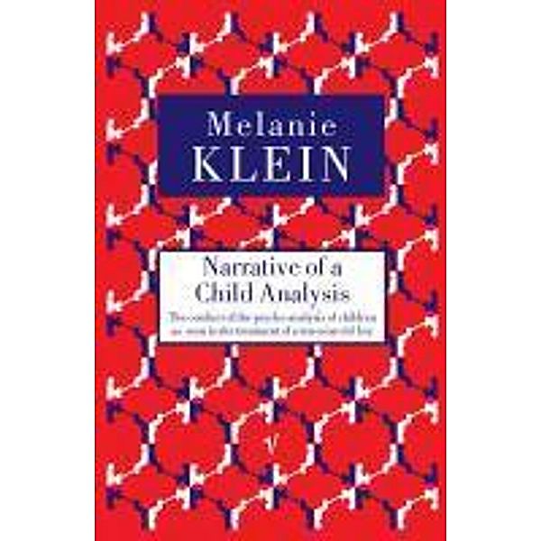 Narrative of a Child Analysis, Melanie Klein