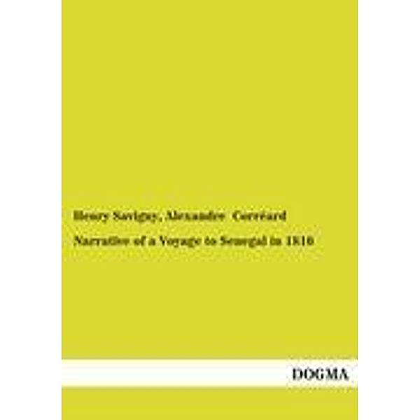 Narrative of a Voyage to Senegal in 1816, J.-B. Henri Savigny, Alexandre Corréard