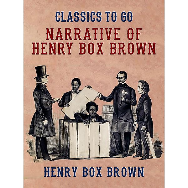 Narrative of Henry Box Brown, Henry Box Brown