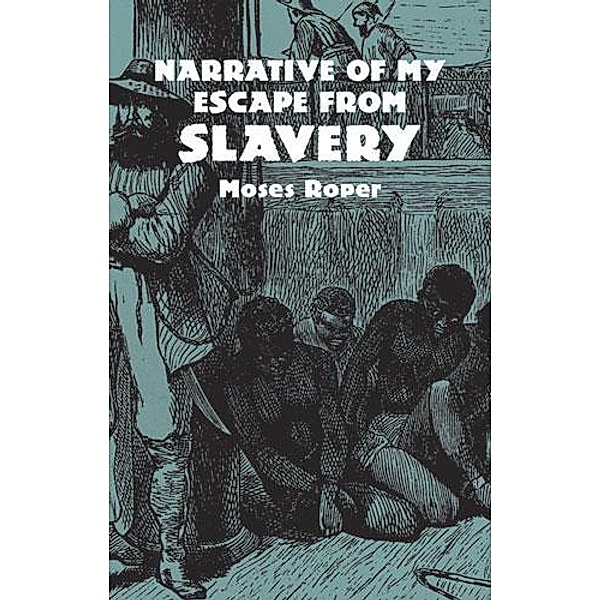 Narrative of My Escape from Slavery / African American, Moses Roper