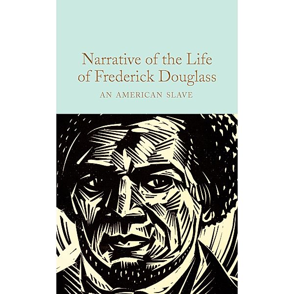 Narrative of the Life of Frederick Douglass / Macmillan Collector's Library, Frederick Douglass