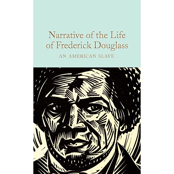 Narrative of the Life of Frederick Douglass / Macmillan Collector's Library, Frederick Douglass