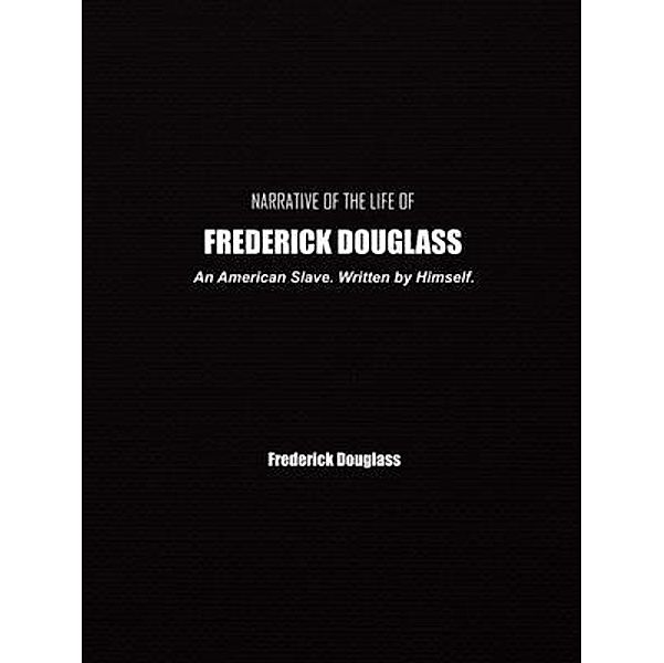 Narrative of the Life of Frederick Douglass / Independently Published, Frederick Douglass