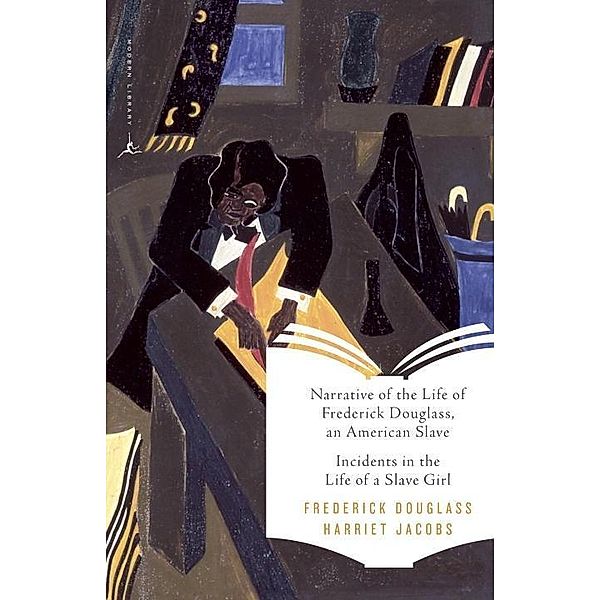 Narrative of the Life of Frederick Douglass, an American Slave & Incidents in the Life of a Slave Girl / Modern Library Classics, Frederick Douglass, Harriet Jacobs