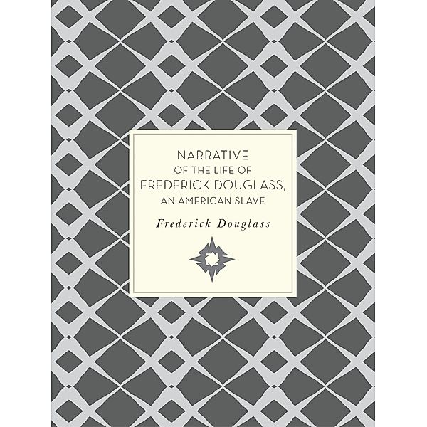 Narrative of the Life of Frederick Douglass, An American Slave / Knickerbocker Classics, Frederick Douglass