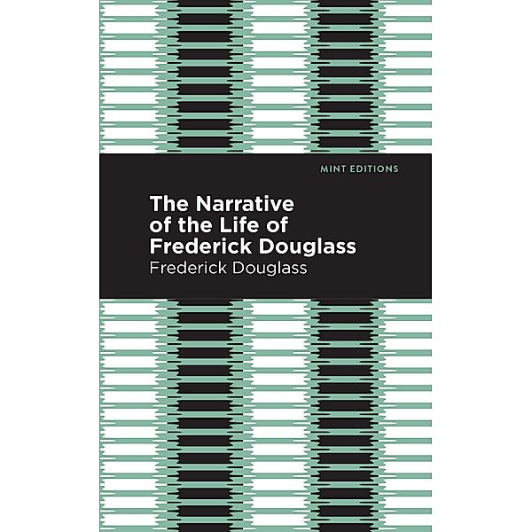 Narrative of the Life of Frederick Douglass / Black Narratives, Frederick Douglass