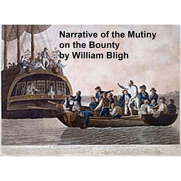 Narrative of the Mutiny on the Bounty, William Bligh