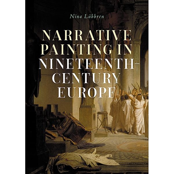 Narrative painting in nineteenth-century Europe, Nina Lübbren