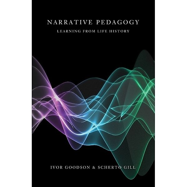 Narrative Pedagogy, Ivor F. Goodson, Scherto R. Gill