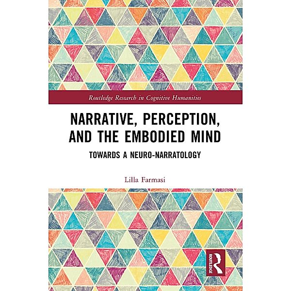 Narrative, Perception, and the Embodied Mind, Lilla Farmasi