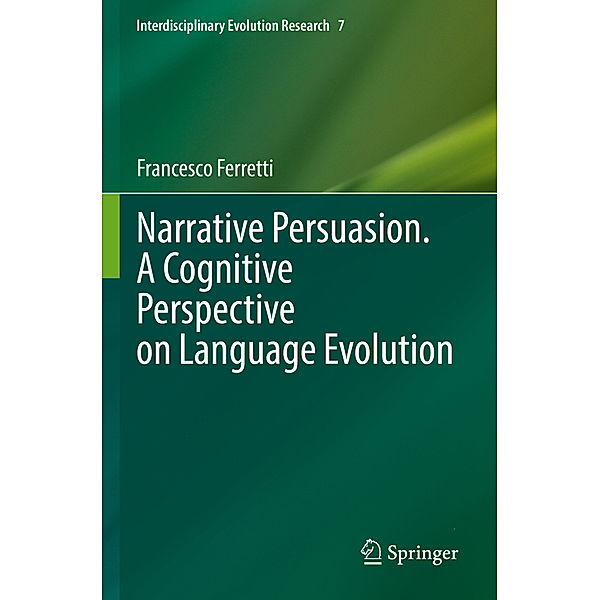 Narrative Persuasion. A Cognitive Perspective on Language Evolution, Francesco Ferretti