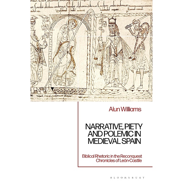 Narrative, Piety and Polemic in Medieval Spain, Alun Williams