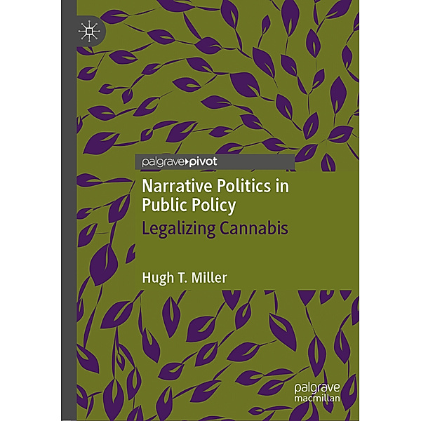 Narrative Politics in Public Policy, Hugh T. Miller