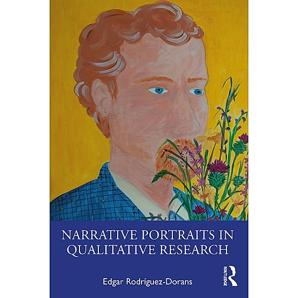 Narrative Portraits in Qualitative Research, Edgar Rodríguez-Dorans