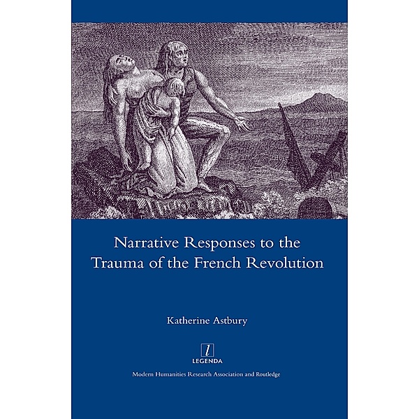 Narrative Responses to the Trauma of the French Revolution, Katherine Astbury