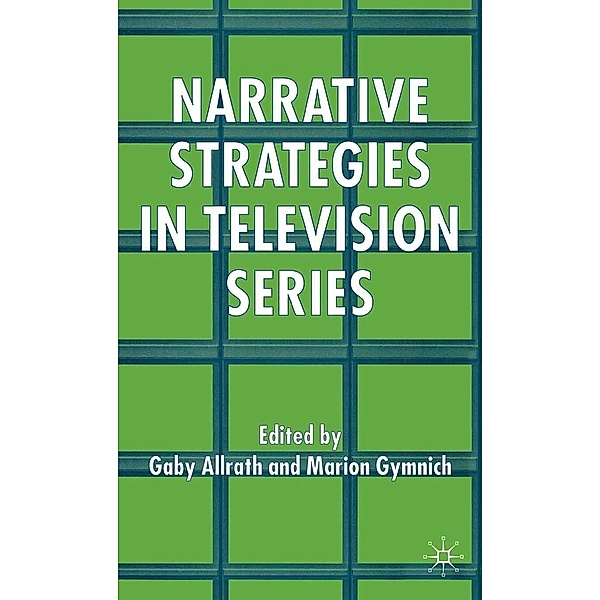 Narrative Strategies in Television Series, G. Allrath, M. Gymnich