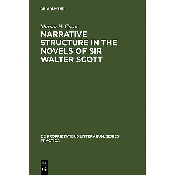 Narrative structure in the novels of Sir Walter Scott, Marian H. Cusac