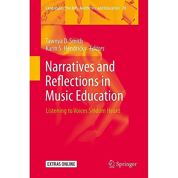 Narratives and Reflections in Music Education / Landscapes: the Arts, Aesthetics, and Education Bd.28