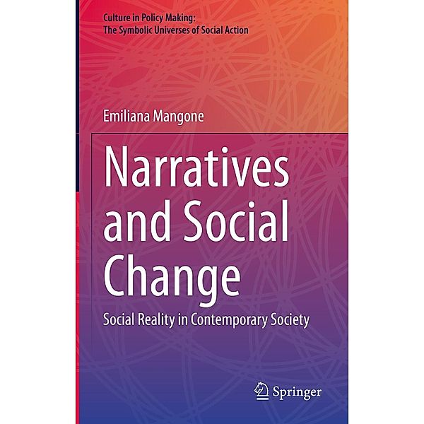 Narratives and Social Change / Culture in Policy Making: The Symbolic Universes of Social Action, Emiliana Mangone