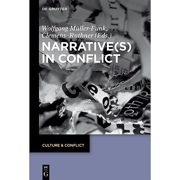 Narrative(s) in Conflict / Culture & Conflict Bd.10