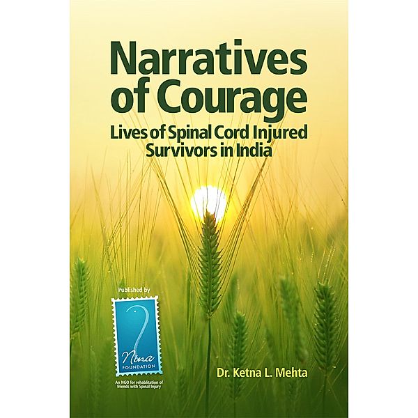 Narratives of Courage - Lives of Spinal Cord Injured Survivors in India, Ketna Mehta