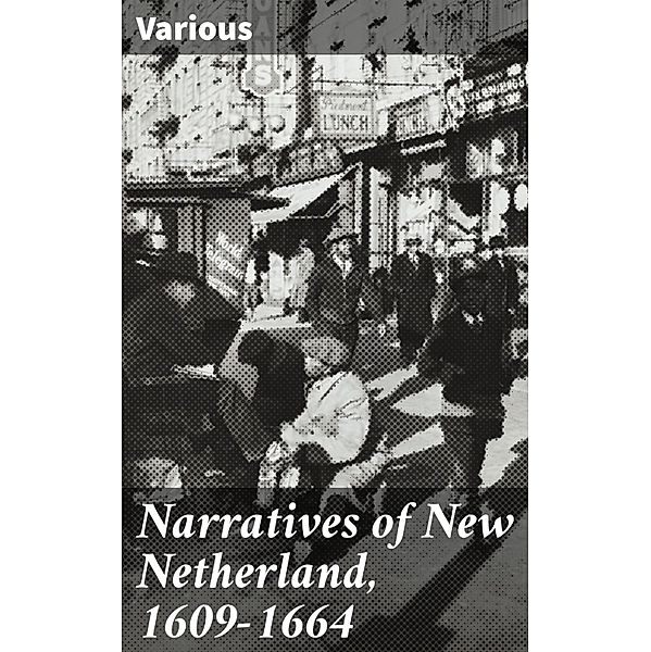 Narratives of New Netherland, 1609-1664, Various
