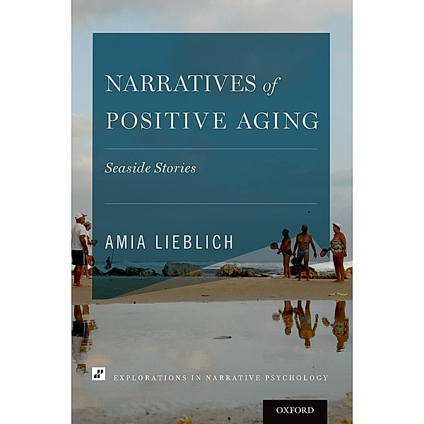 Narratives of Positive Aging, Amia Lieblich