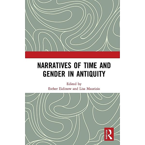 Narratives of Time and Gender in Antiquity