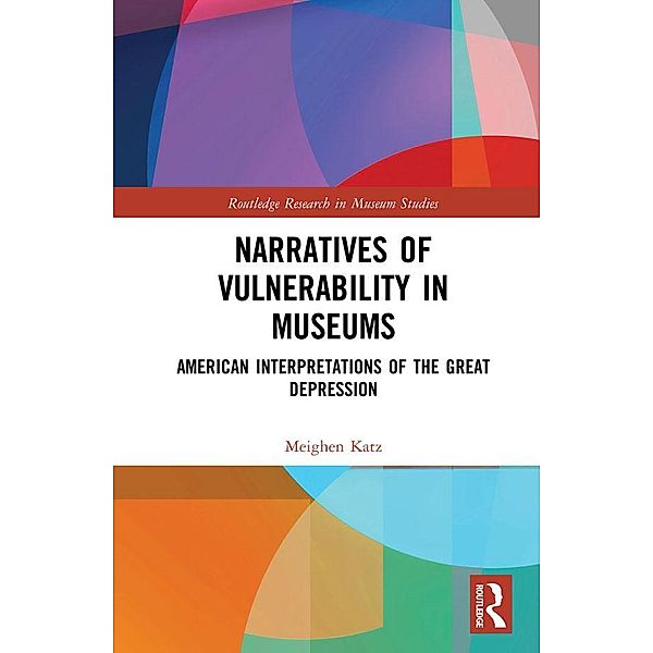 Narratives of Vulnerability in Museums, Meighen Katz