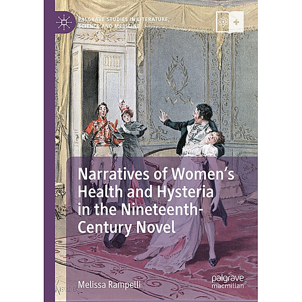 Narratives of Women's Health and Hysteria in the Nineteenth-Century Novel, Melissa Rampelli