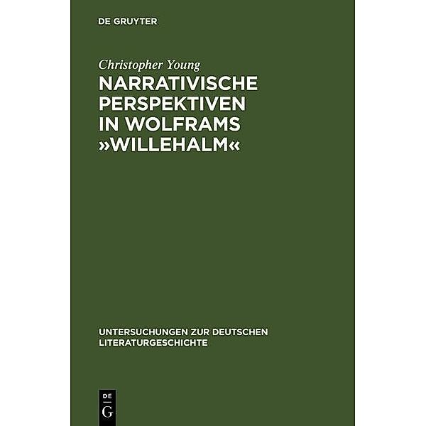 Narrativische Perspektiven in Wolframs »Willehalm« / Untersuchungen zur deutschen Literaturgeschichte Bd.104, Christopher Young