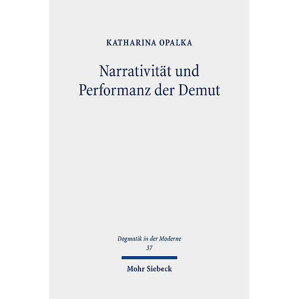 Narrativität und Performanz der Demut, Katharina Opalka