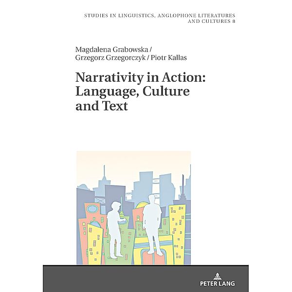 Narrativity in Action: Language, Culture and Text, Kallas Piotr Kallas